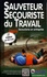 Sauveteur secouriste du travail. Secourisme en entreprise 3e édition