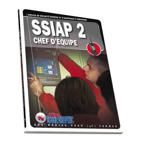 SSIAP 2 Chef d'équipe. Service de Sécurité incendie et d'Assistance à personnes 8e édition