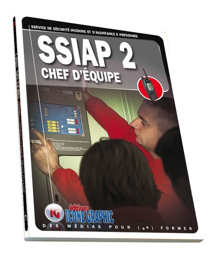 SSIAP2 - Service de Sécurité Incendie et d'Assistance à Personnes. Chef d'équipe