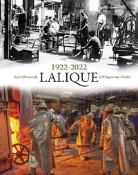  Id Editions - 1922-2022 - Les 100 ans de Lalique à Wingen-sur-Moder.