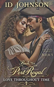 Back to Port Royal: A Time Travel Romance