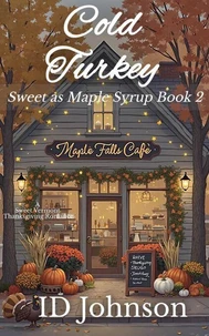 Cold Turkey: A Sweet Thanksgiving Vermont Romance