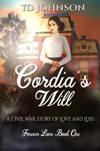  ID Johnson - Cordia's Will: A Civil War Story of Love and Loss - Forever Love, #1.