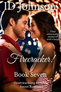  ID Johnson - Firecracker! - Heartwarming Holidays Sweet Romance, #7.