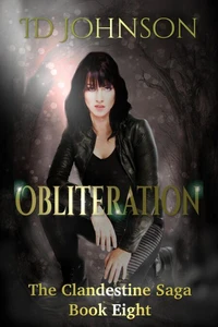 Obliteration: The Clandestine Saga Book 8