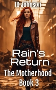  ID Johnson - Rain's Return - The Motherhood, #3.