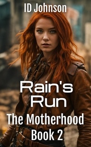  ID Johnson - Rain's Run - The Motherhood, #2.