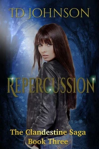 Repercussion: The Clandestine Saga Book 3