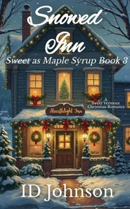 Snowed Inn: A Sweet Christmas Vermont Romance