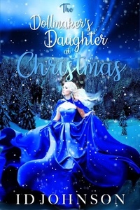  ID Johnson - The Doll Maker's Daughter at Christmas.