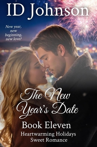  ID Johnson - The New Year's Date - Heartwarming Holidays Sweet Romance, #11.