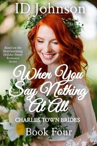 Téléchargez des livres epub gratuits en ligne When You Say Nothing At All - Charles Town Brides, #4 ePub par ID Johnson 9798227430007 en francais