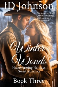  ID Johnson - Winter Woods - Heartwarming Holidays Sweet Romance, #3.