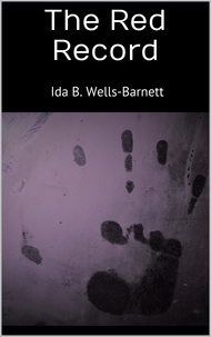 Ida B. Wells-Barnett - The Red Record.