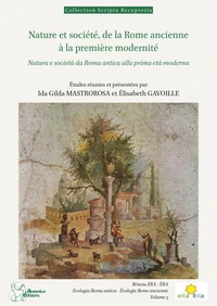 Nature et société, de la Rome ancienne à la première modernité : représentations, savoirs, hantises