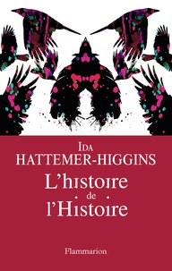 Ida Hattemer-Higgins - L'histoire de l'Histoire.