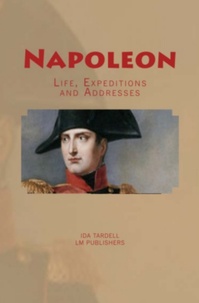Ida M. Tardell et Lm Publishers - Napoleon - Life, Expeditions and Addresses.