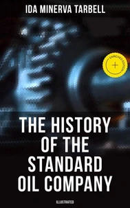 The History of the Standard Oil Company (Illustrated)