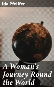 A Woman's Journey Round the World