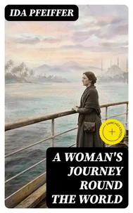 A Woman's Journey Round the World