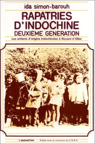 Ida Simon-Barouh - Les rapatriés d'Indochine - Deuxième génération - Les enfants d'origine indochinoise à Noyant-d'Allier.
