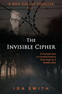 The Invisible Cipher - A Neil Gatlin Thriller