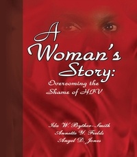  Ida W. Byther-Smith et  Annette Y. Fields - A Woman's Story:  Overcoming the Shame of HIV.