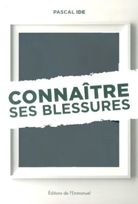 Connaître ses blessures
