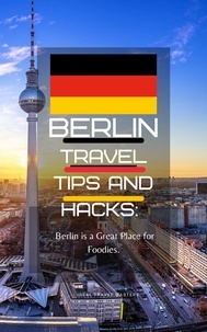  Ideal Travel Masters - Berlin Travel Tips and Hacks/ Berlin is a Great Place for Foodies..