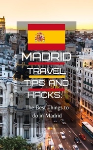  Ideal Travel Masters - Madrid Travel Tips and Hacks: The Best Things to do in Madrid.