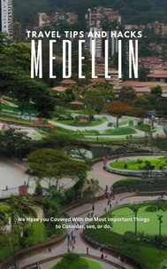  Ideal Travel Masters - Medellín Travel Tips and Hacks: We Have you Covered With the Most Important Things to Consider, see, or do..