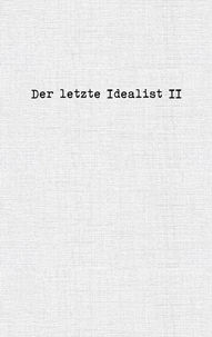 Der letzte Idealist II