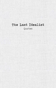 The Last Idealist: Quotes