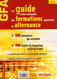  Collectif - Le guide écoles-entreprises des formations supérieures en alternance - Edition 2003-2004.