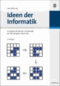 Ideen der Informatik - Grundlegende Modelle und Konzepte der Theoretischen Informatik.