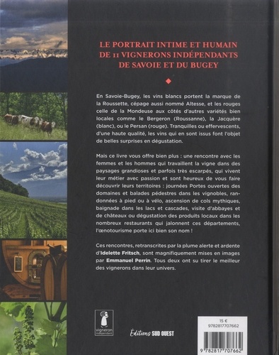 Fascinants vignobles de Savoie & du Bugey. 11 vignerons indépendants vous font découvrir leurs paysages