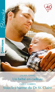 Un bébé en cadeau ; Sous le charme du Dr St Claire