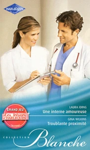 Une interne amoureuse ; Troublante proximité