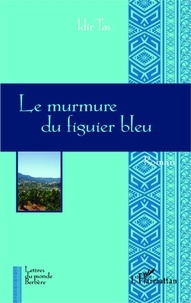 Idir Tas - Le murmure du figuier bleu.
