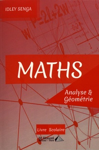 Maths, analyse & géométrie - Mise à niveau avant les classes prépas, réussir ses débuts universitaires.pdf