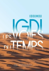 Idoumou Igdi - Les voies du temps.