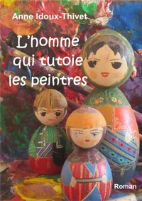L'homme qui tutoie les peintres