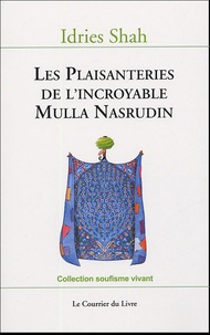 Idries Shah - Les Plaisanteries de l'incroyable Mulla Nasrudin.