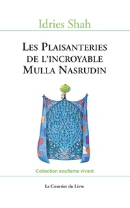 Idries Shah - Les Plaisanteries de l'incroyable Mulla Nasrudin.