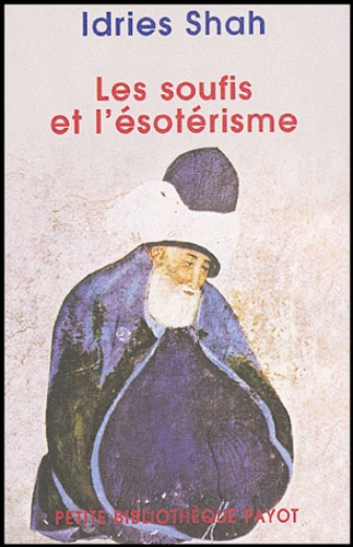 Idries Shah - Les soufis et l'ésotérisme.