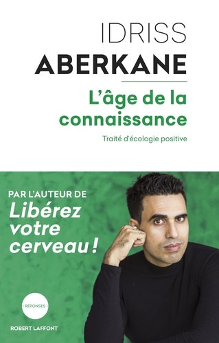 L'âge de la connaissance. Traité d'écologie positive