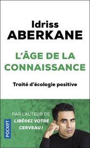 Ebooks kostenlos téléchargez L'Age de la connaissance  - Traité d'écologie positive 9782266292016 in French