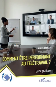 Comment être performant au télétravail ?