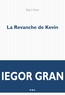 Iegor Gran - La revanche de Kevin.