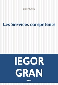 Iegor Gran - Les services compétents.